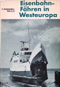 Book cover of Train Ferries of Western Europe / Eisenbahn Fähren in Westeuropa by RANSOME-WALLIS, P. 